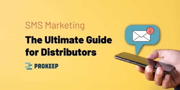 Ultimate SMS Marketing Guide for Distributors | Prokeep