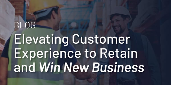 Elevating Customer Experience to Retain and Win New Business