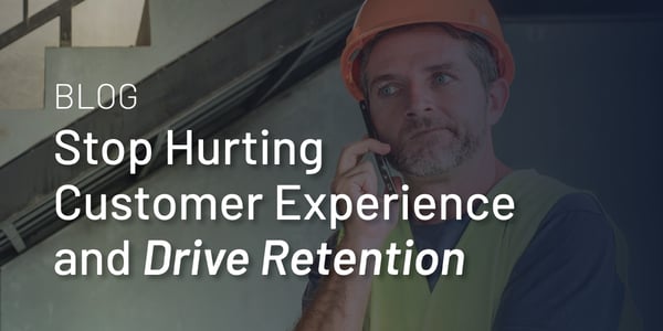 Stop Hurting the Customer Experience, Drive Retention
