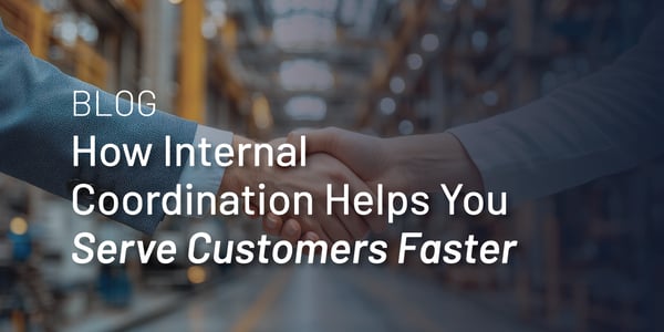 Serve Customers Faster with Internal Coordination