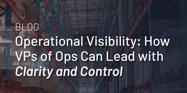 Operational Visibility, Lead with Clarity