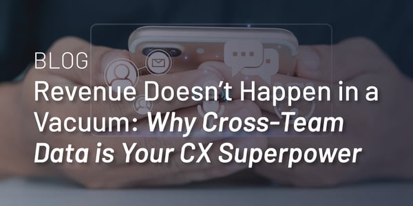 Cross Team Visibility is your Customer Experience Superpower